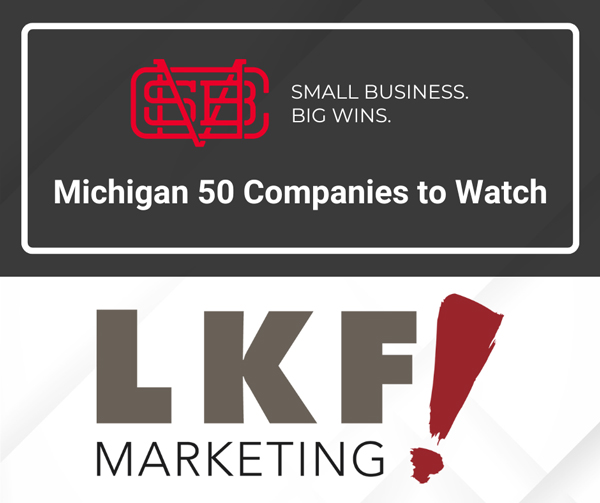 Michigan 50 Companies to Watch awarded to LKF Marketing