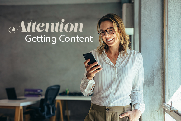 Attention Getting Content